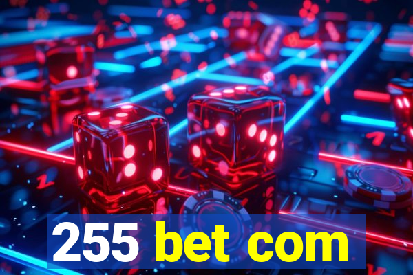 255 bet com